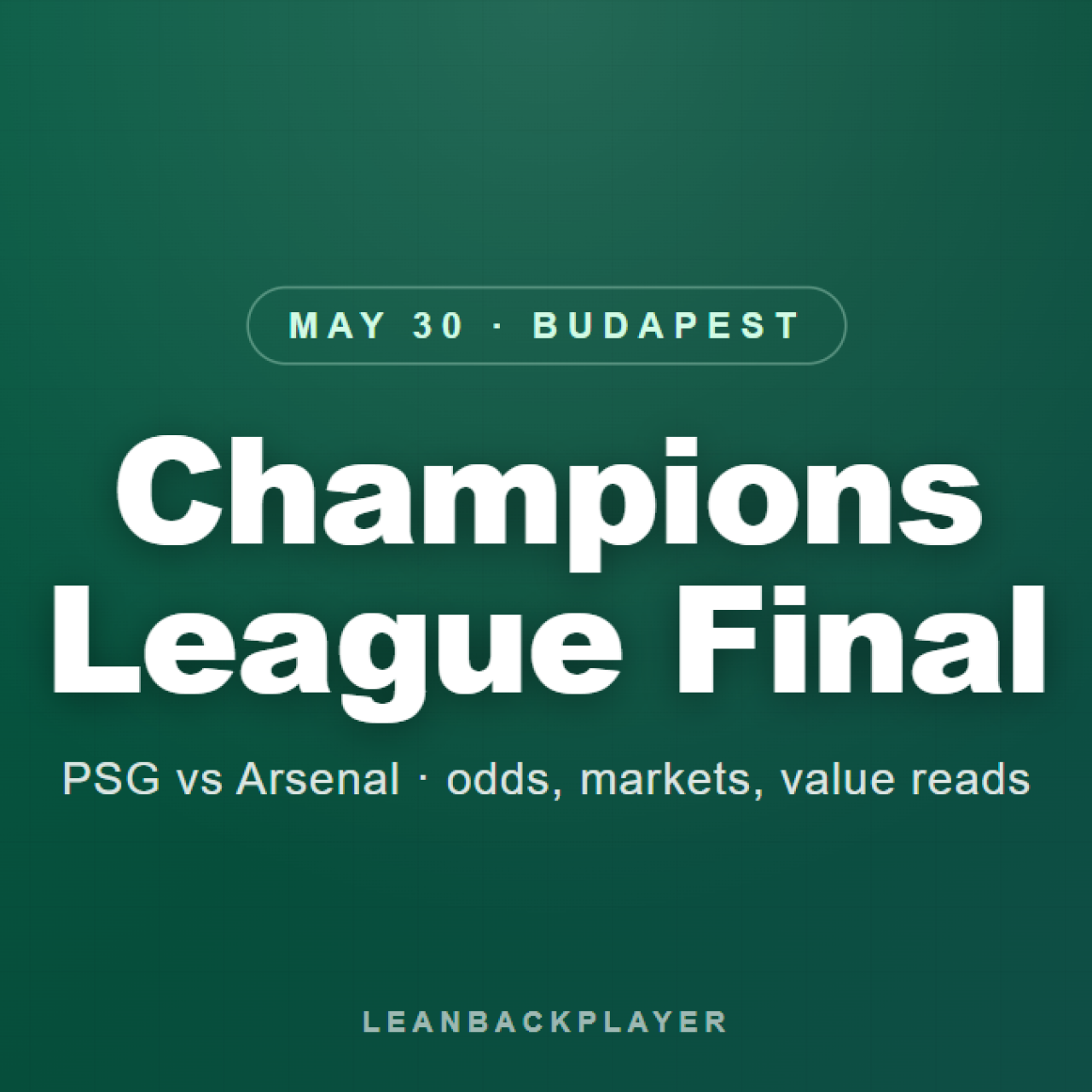 Champions League Final 2026 Odds: PSG vs Arsenal markets, value reads, best bets